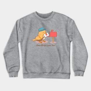 Cute Bird Postman Some Birdy Loves You Pun Crewneck Sweatshirt